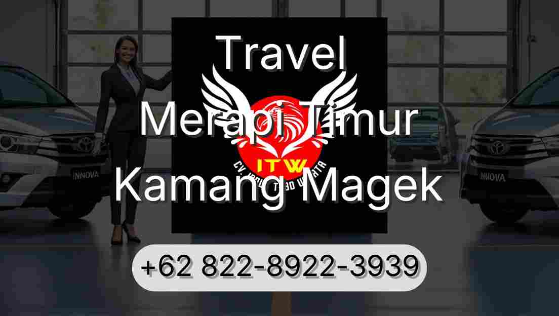 Travel Merapi Timur Kamang Magek