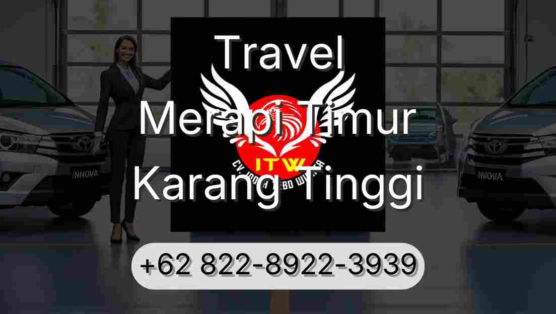Travel Merapi Timur Karang Tinggi