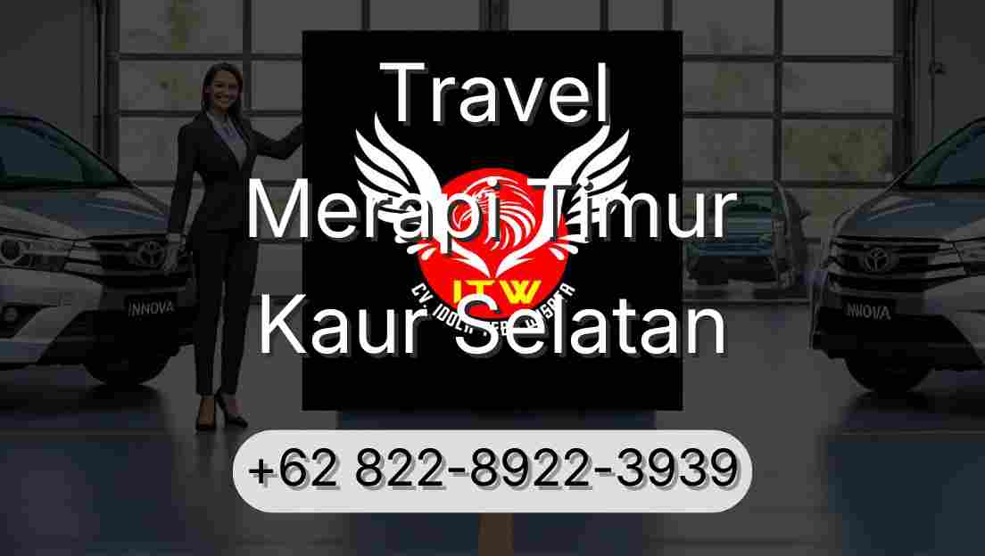 Travel Merapi Timur Kaur Selatan