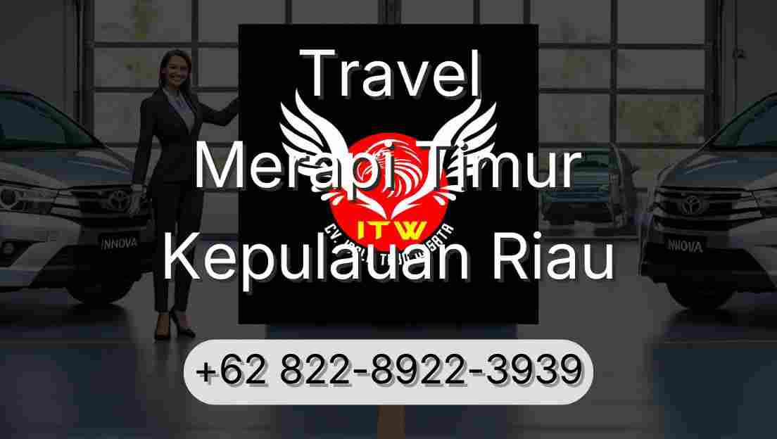 Travel Merapi Timur Kepulauan Riau