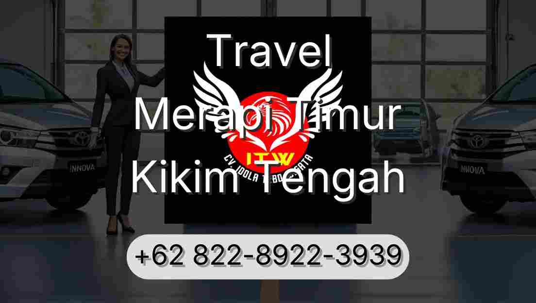 Travel Merapi Timur Kikim Tengah