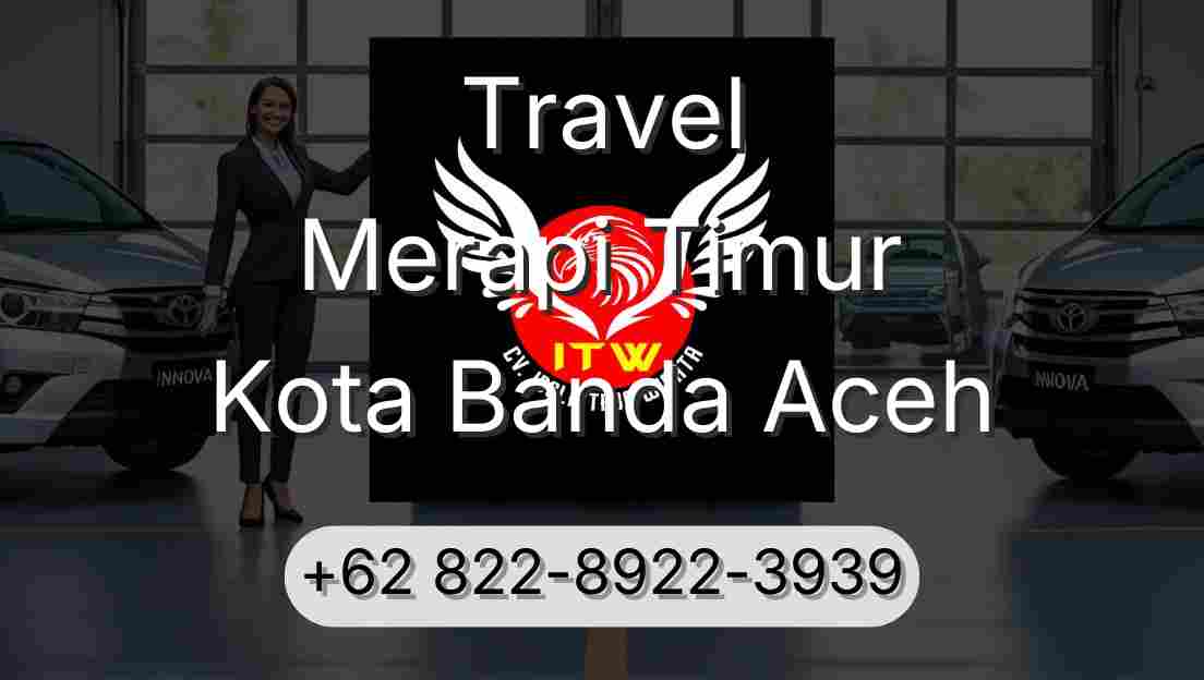 Travel Merapi Timur Kota Banda Aceh