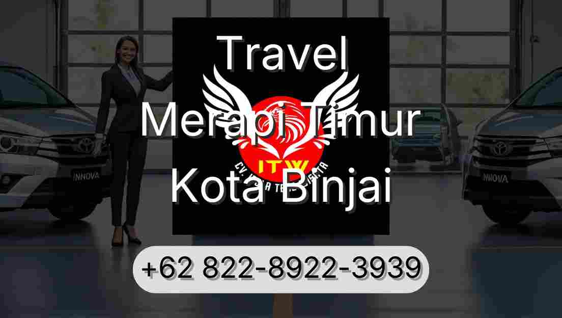 Travel Merapi Timur Kota Binjai