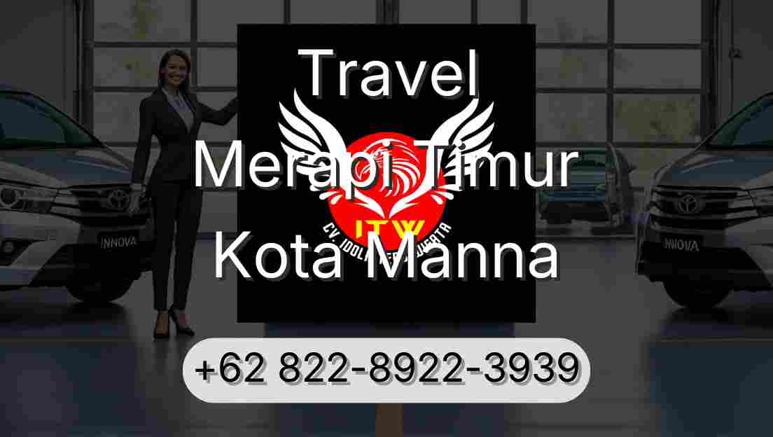 Travel Merapi Timur Kota Manna