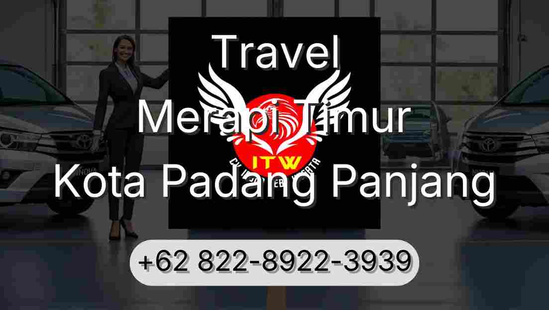 Travel Merapi Timur Kota Padang Panjang