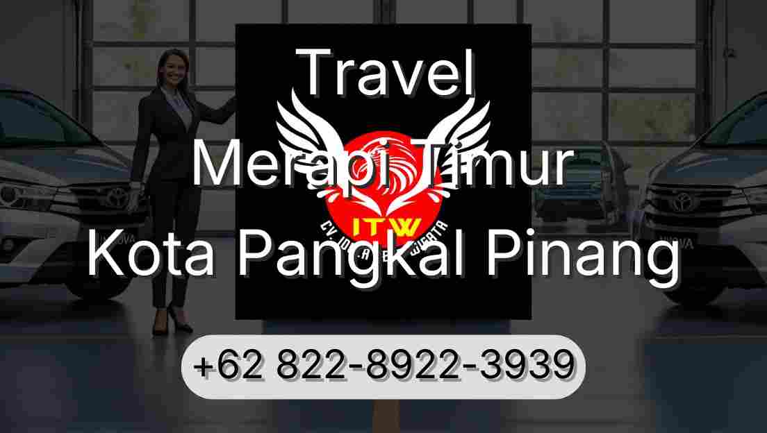 Travel Merapi Timur Kota Pangkal Pinang