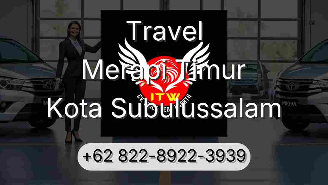 Travel Merapi Timur Kota Subulussalam