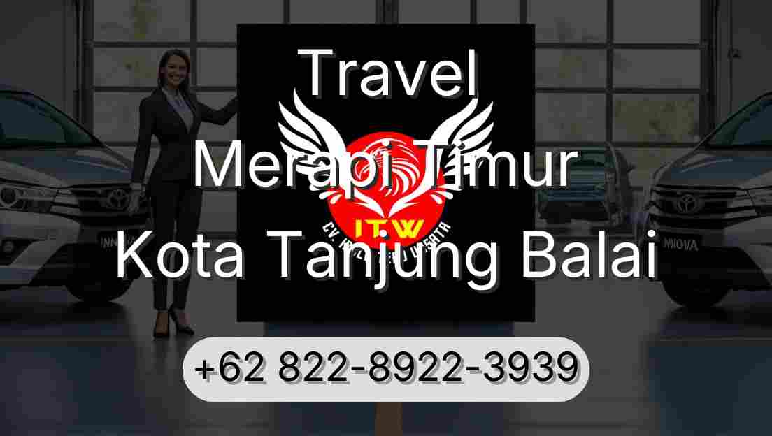 Travel Merapi Timur Kota Tanjung Balai
