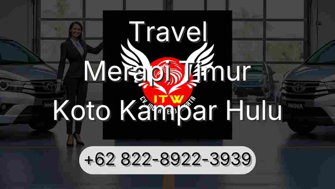 Travel Merapi Timur Koto Kampar Hulu