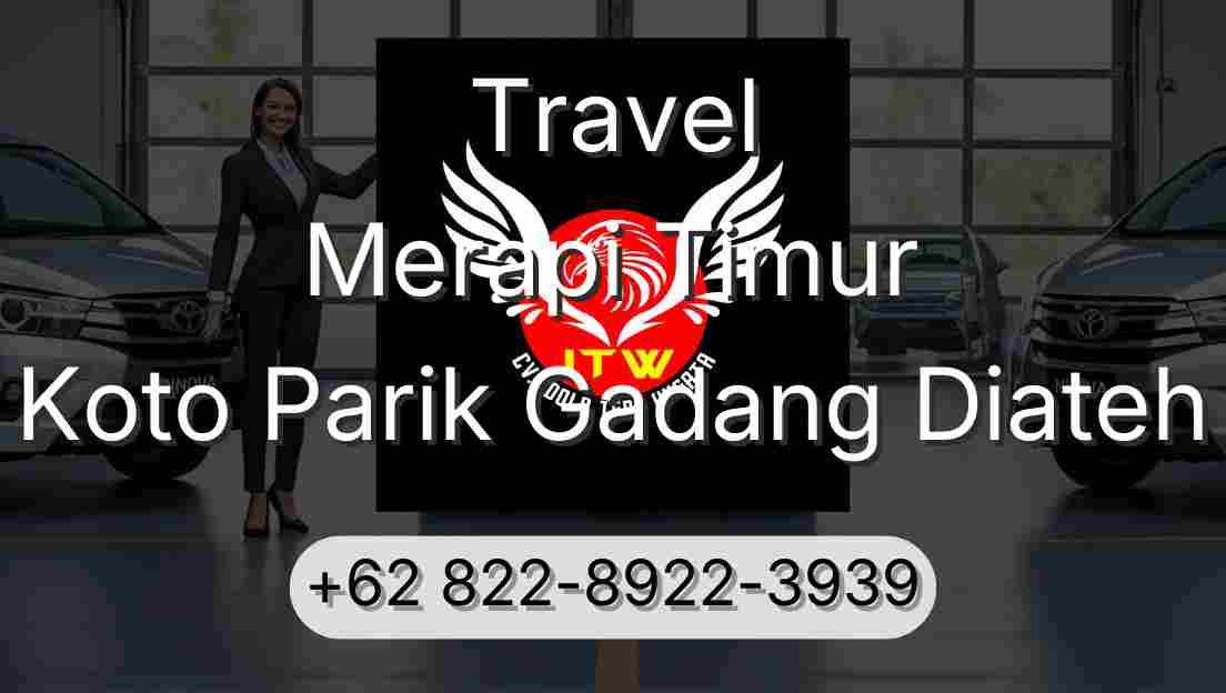 Travel Merapi Timur Koto Parik Gadang Diateh