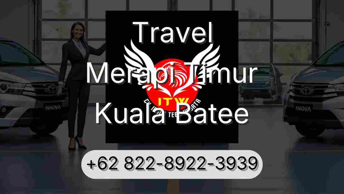 Travel Merapi Timur Kuala Batee