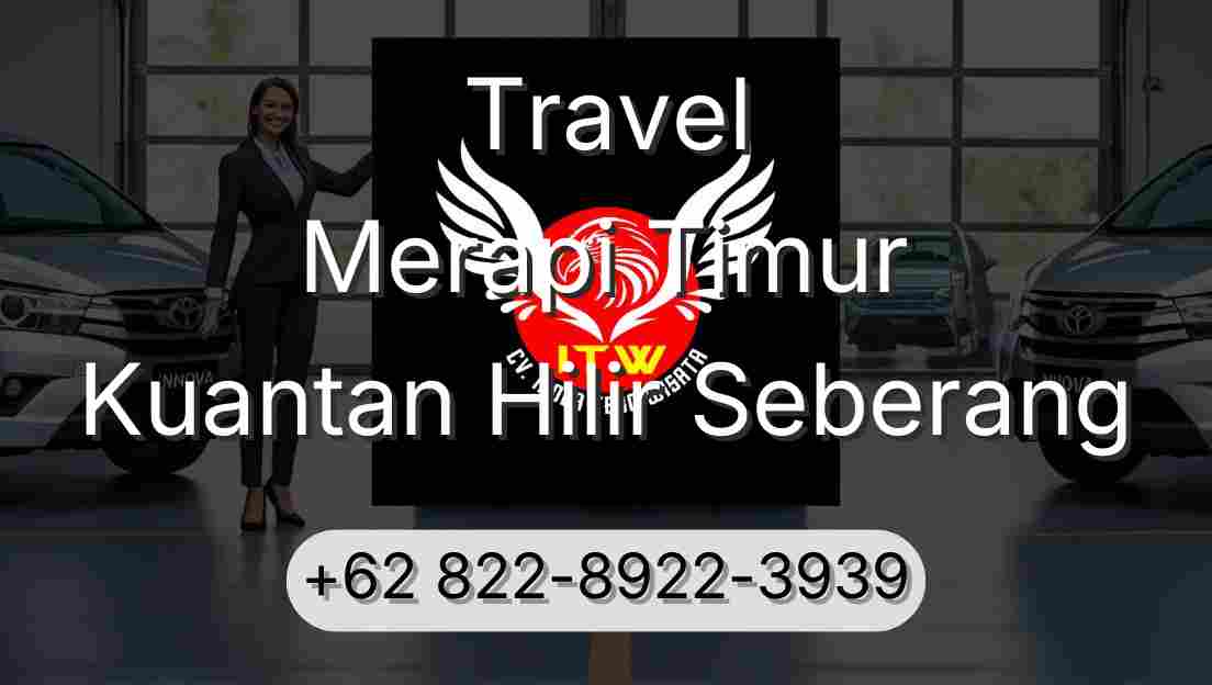 Travel Merapi Timur Kuantan Hilir Seberang
