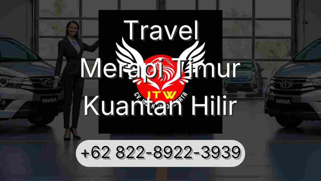 Travel Merapi Timur Kuantan Hilir