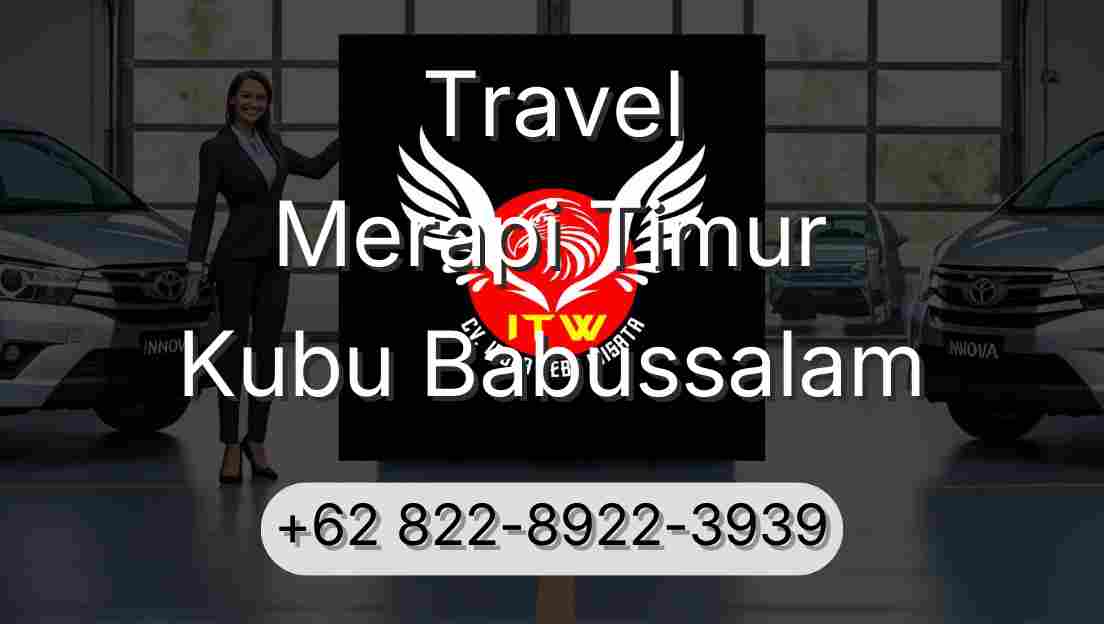 Travel Merapi Timur Kubu Babussalam