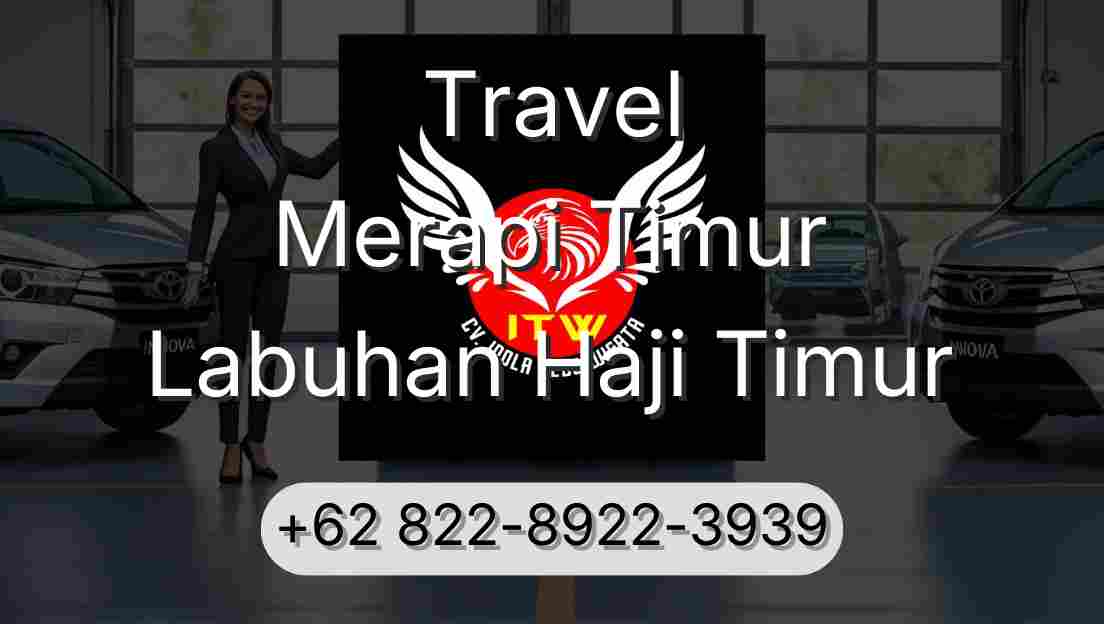 Travel Merapi Timur Labuhan Haji Timur