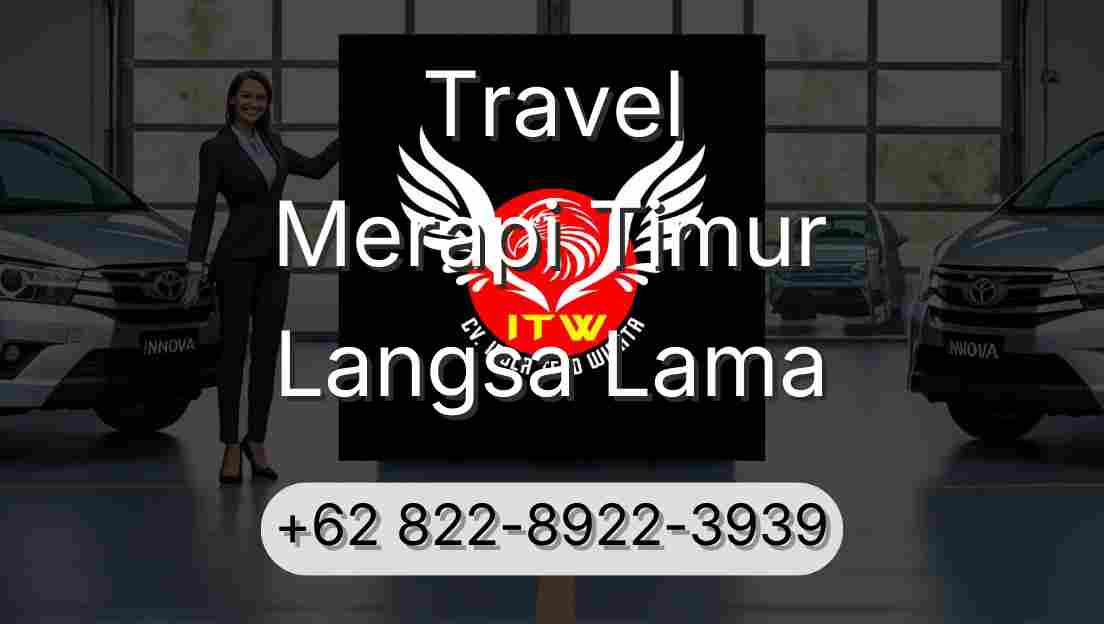 Travel Merapi Timur Langsa Lama