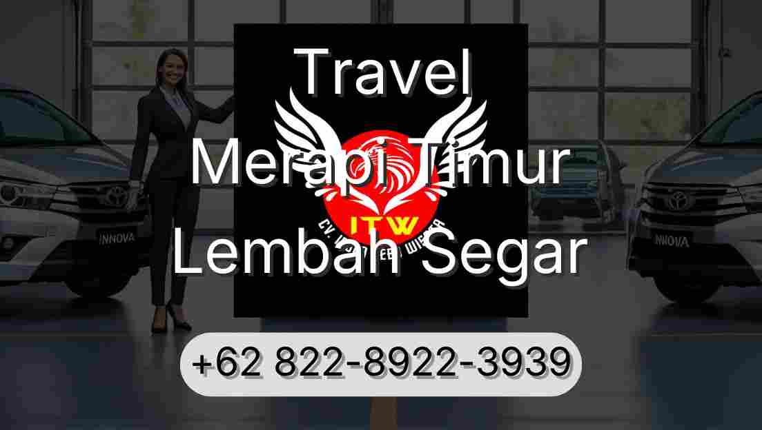 Travel Merapi Timur Lembah Segar