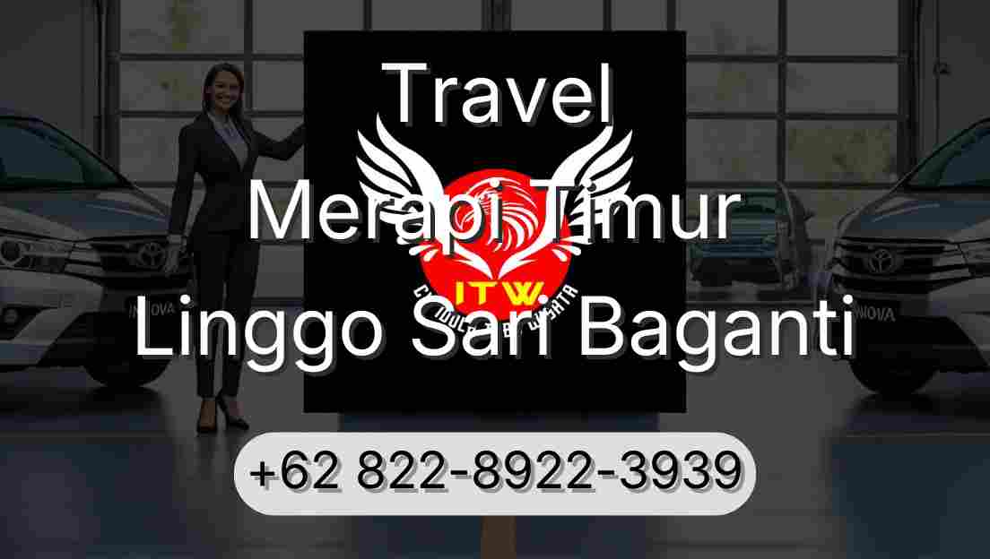 Travel Merapi Timur Linggo Sari Baganti