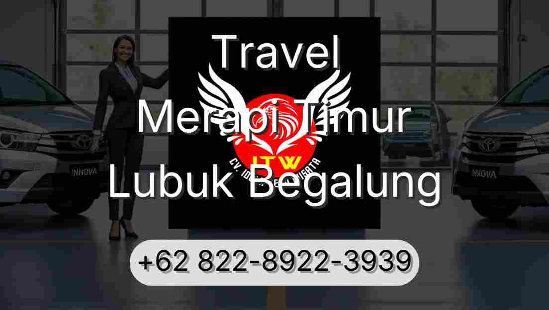 Travel Merapi Timur Lubuk Begalung