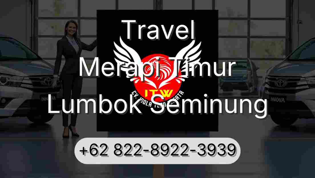 Travel Merapi Timur Lumbok Seminung
