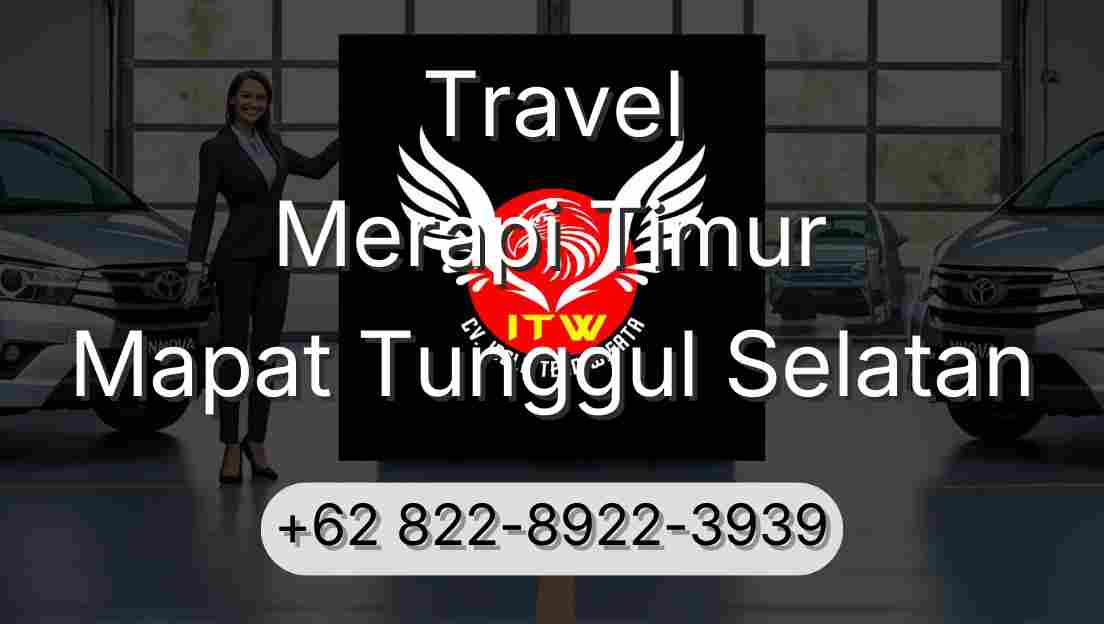 Travel Merapi Timur Mapat Tunggul Selatan