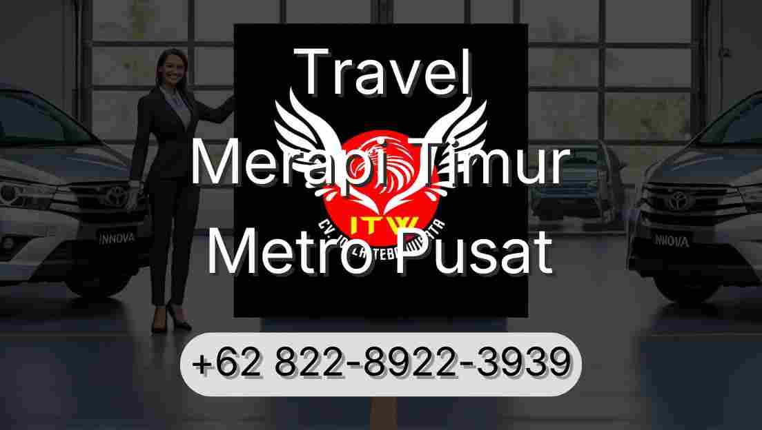 Travel Merapi Timur Metro Pusat