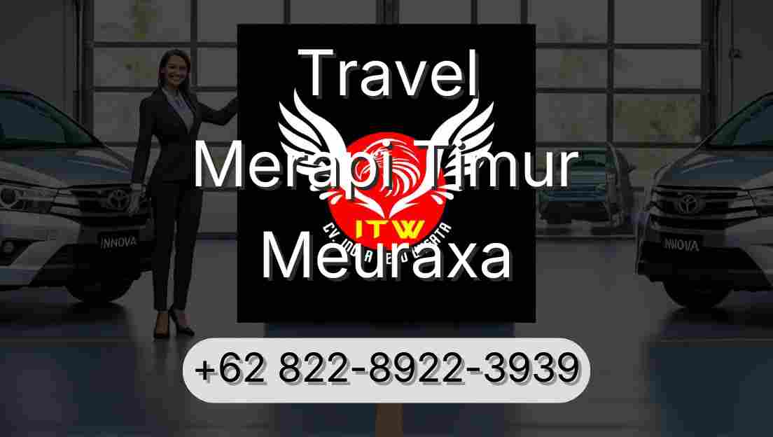 Travel Merapi Timur Meuraxa