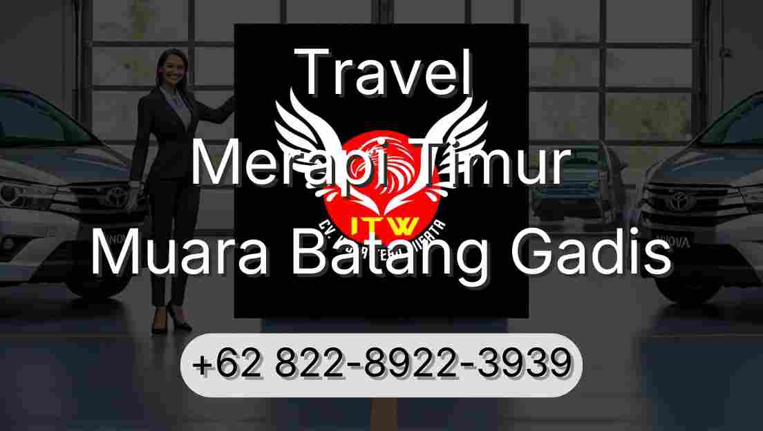 Travel Merapi Timur Muara Batang Gadis