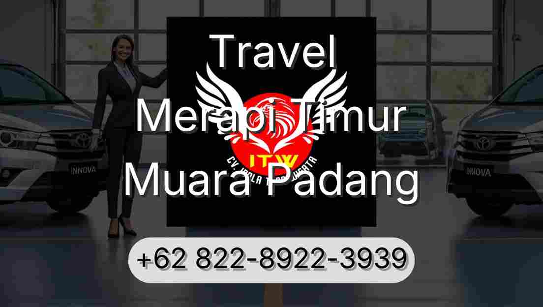Travel Merapi Timur Muara Padang