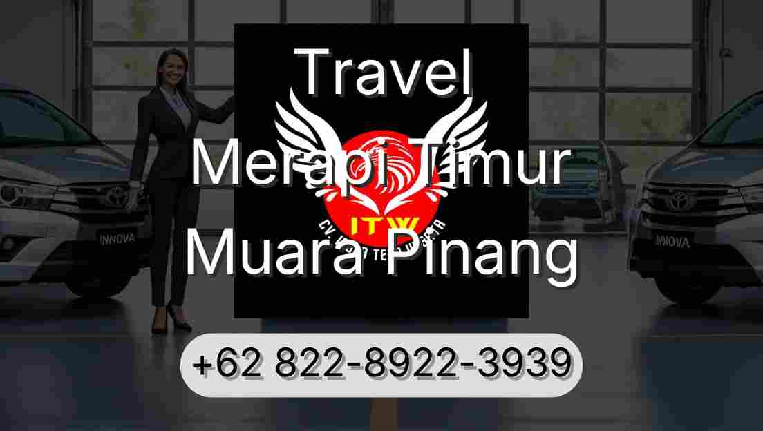 Travel Merapi Timur Muara Pinang