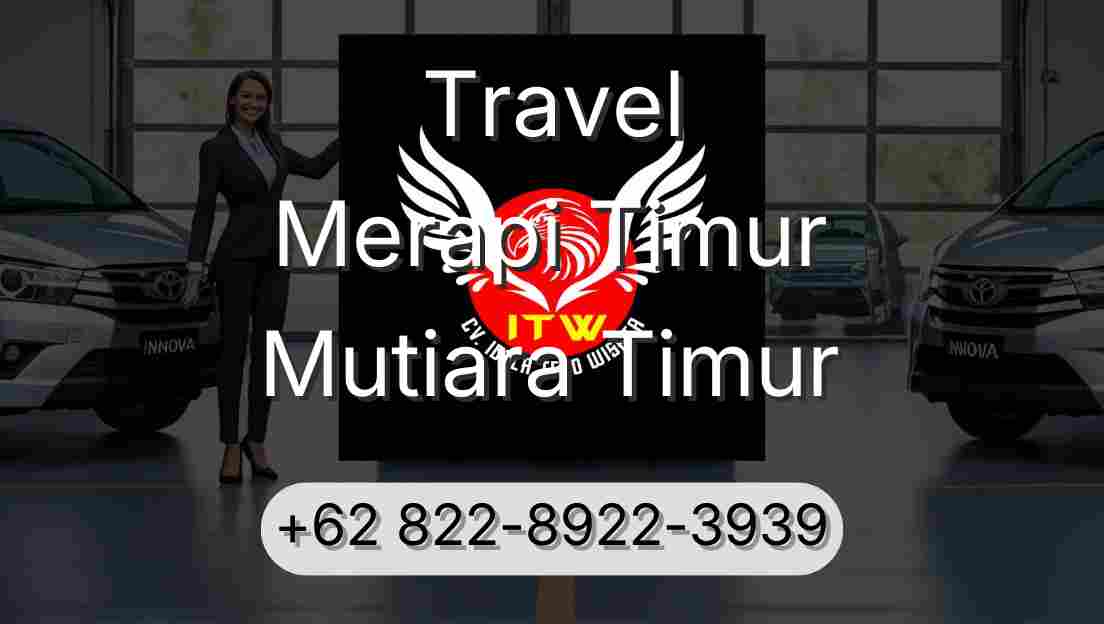 Travel Merapi Timur Mutiara Timur