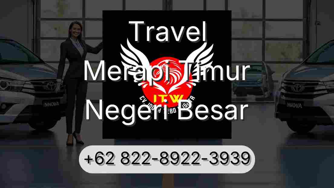 Travel Merapi Timur Negeri Besar