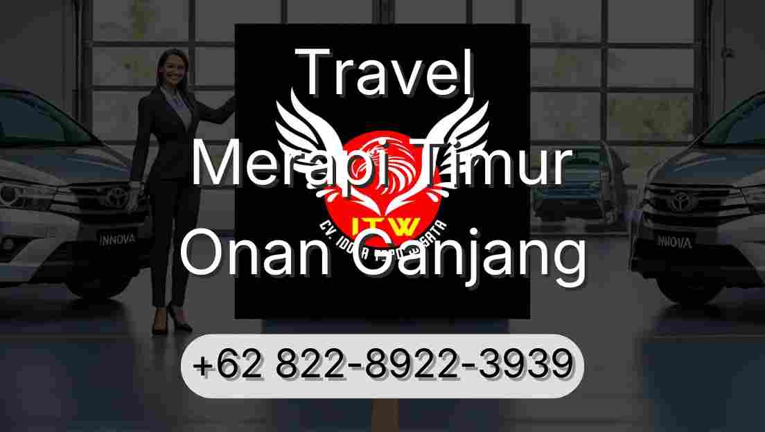 Travel Merapi Timur Onan Ganjang