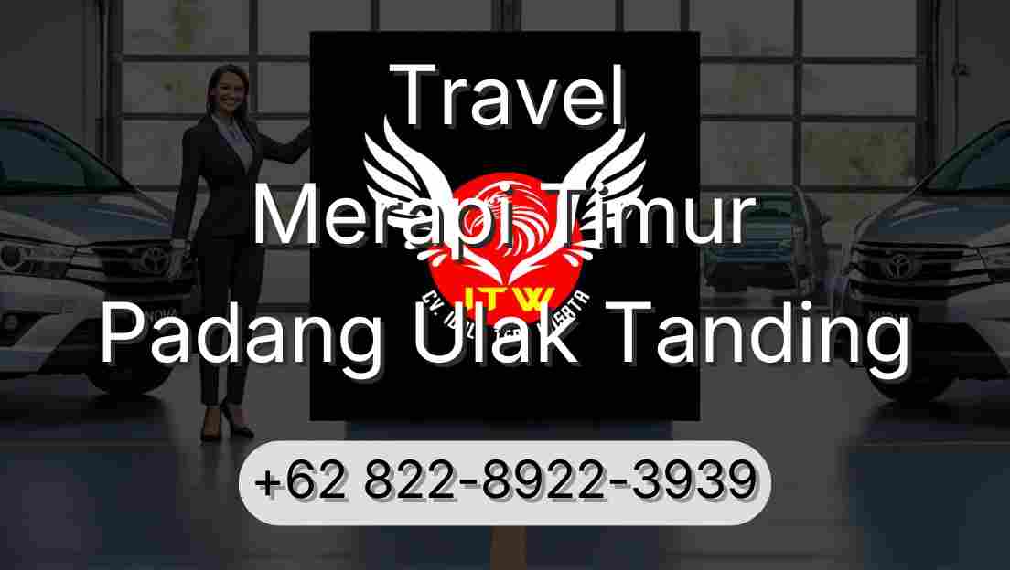 Travel Merapi Timur Padang Ulak Tanding