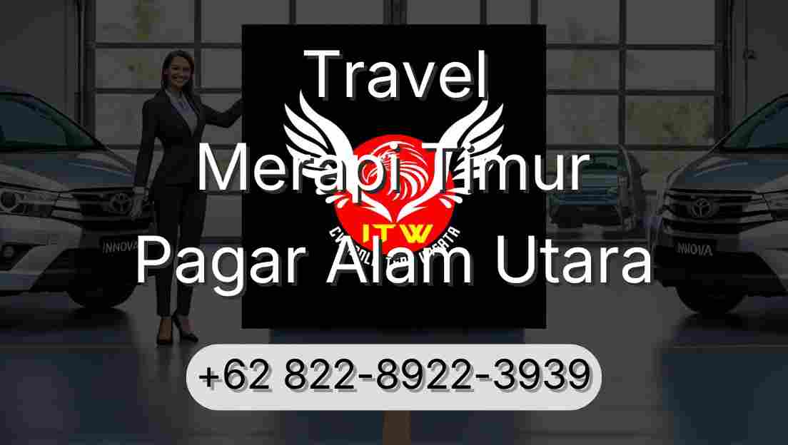 Travel Merapi Timur Pagar Alam Utara