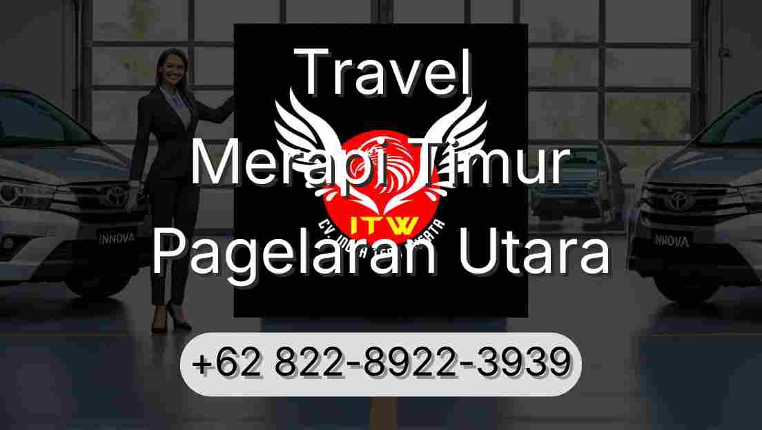 Travel Merapi Timur Pagelaran Utara
