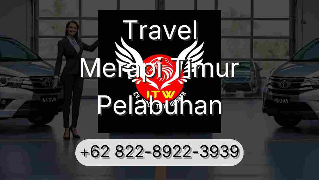 Travel Merapi Timur Pelabuhan