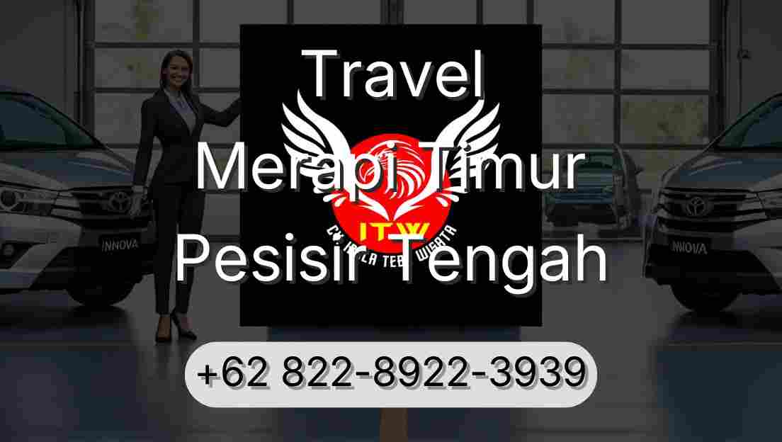 Travel Merapi Timur Pesisir Tengah