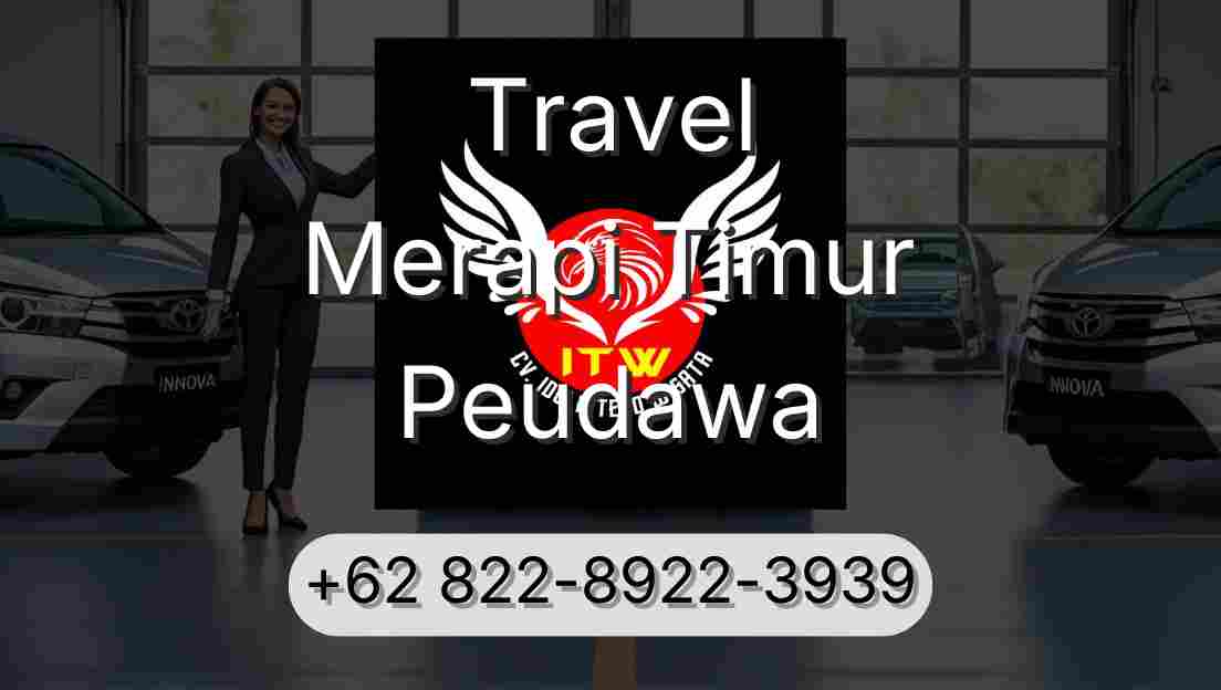 Travel Merapi Timur Peudawa