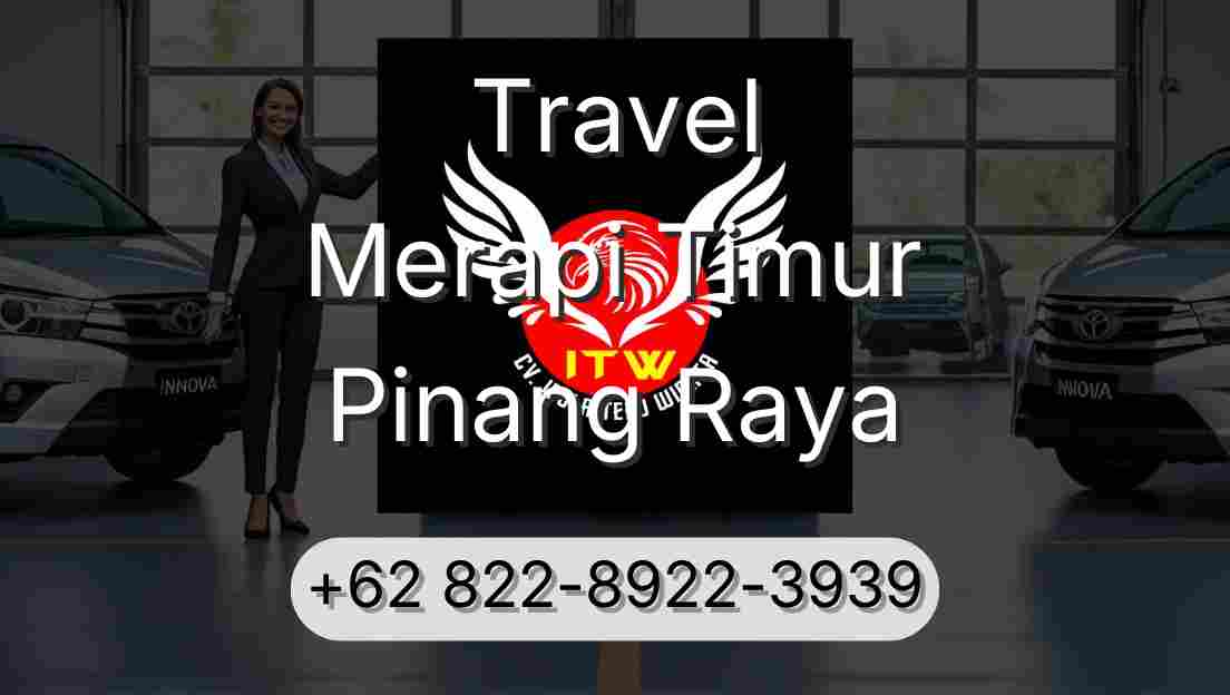 Travel Merapi Timur Pinang Raya