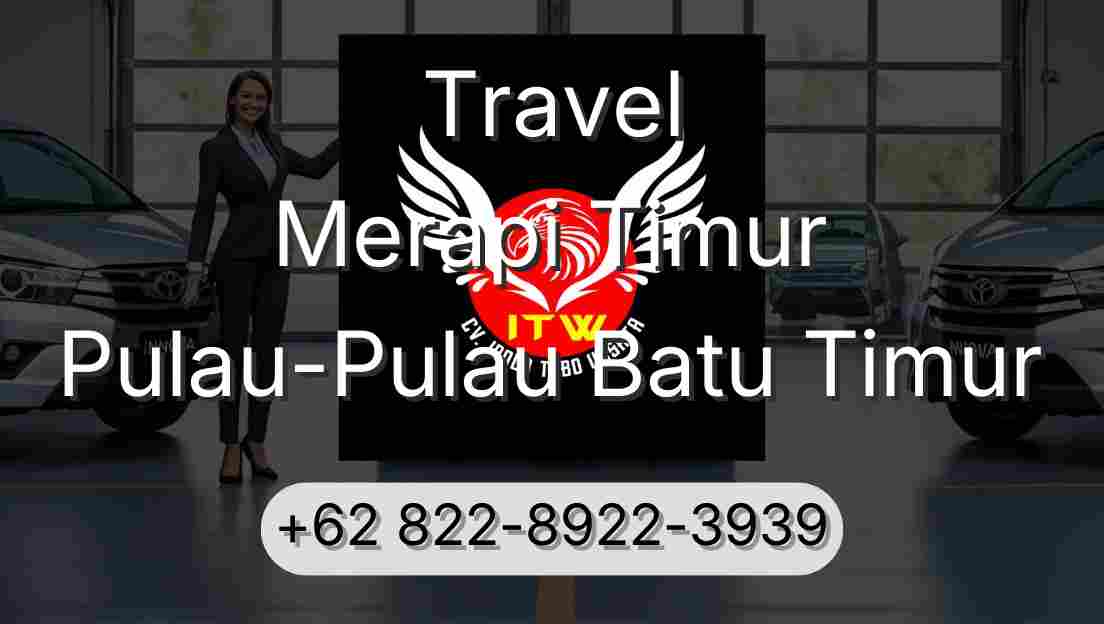 Travel Merapi Timur Pulau-Pulau Batu Timur