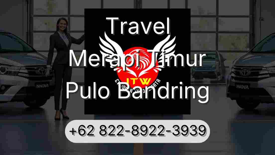 Travel Merapi Timur Pulo Bandring