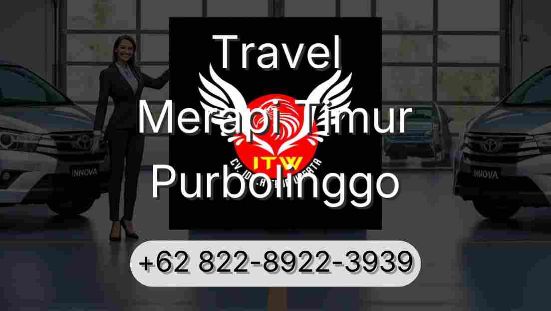 Travel Merapi Timur Purbolinggo