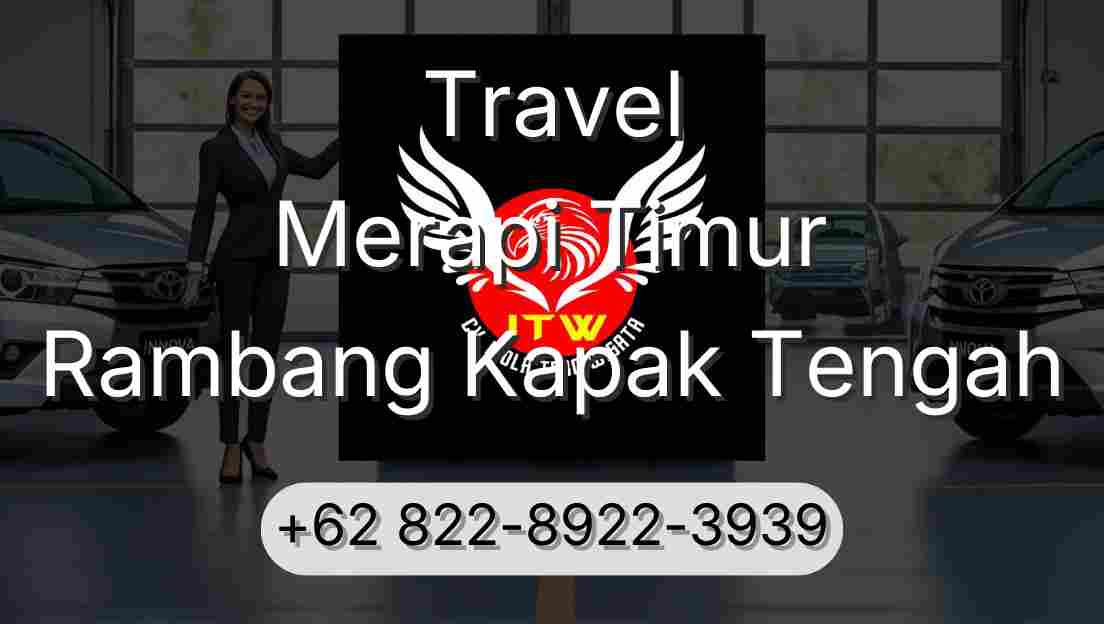 Travel Merapi Timur Rambang Kapak Tengah