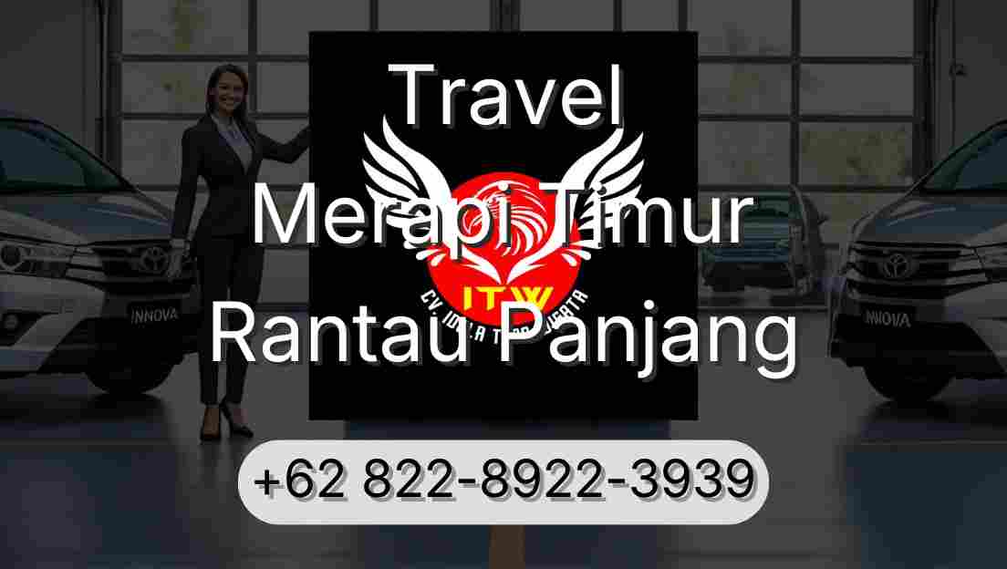Travel Merapi Timur Rantau Panjang