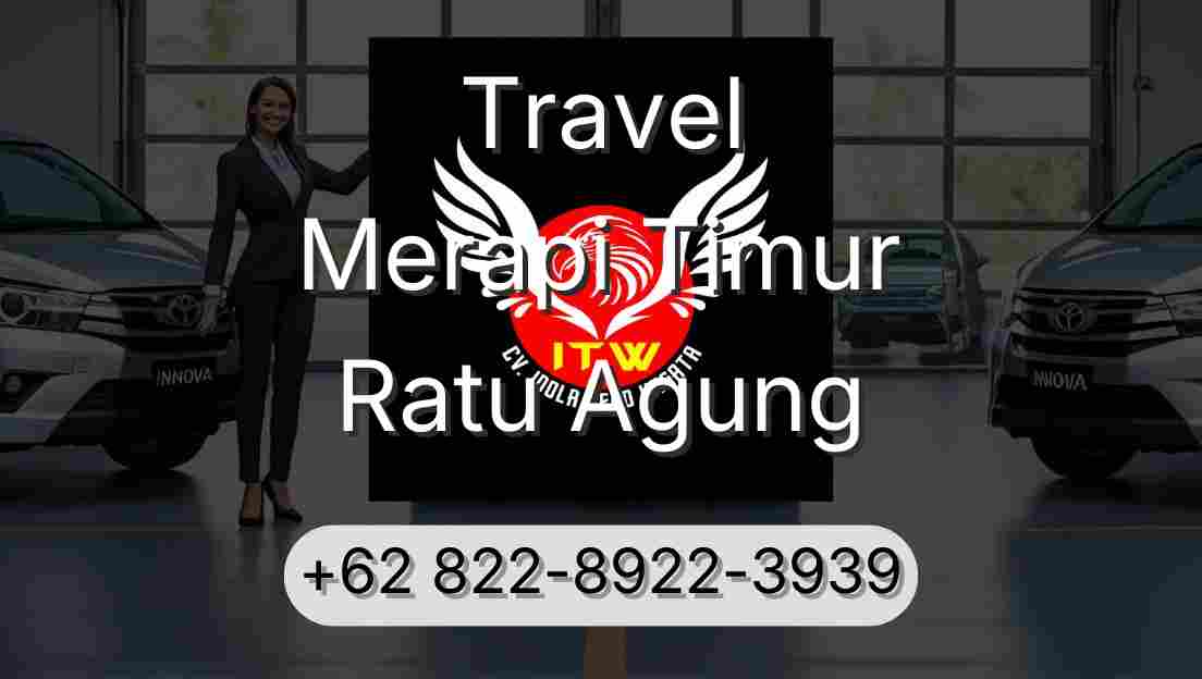 Travel Merapi Timur Ratu Agung