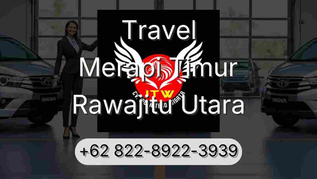 Travel Merapi Timur Rawajitu Utara