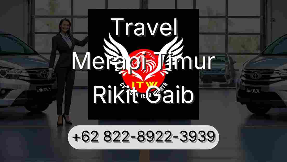 Travel Merapi Timur Rikit Gaib