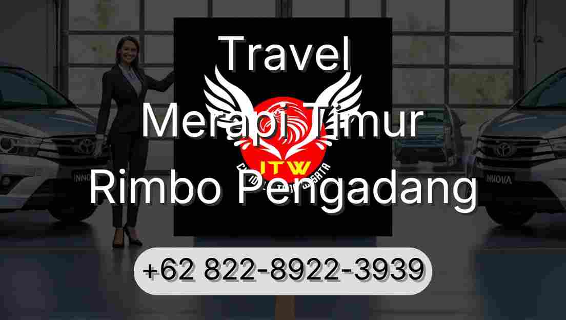 Travel Merapi Timur Rimbo Pengadang