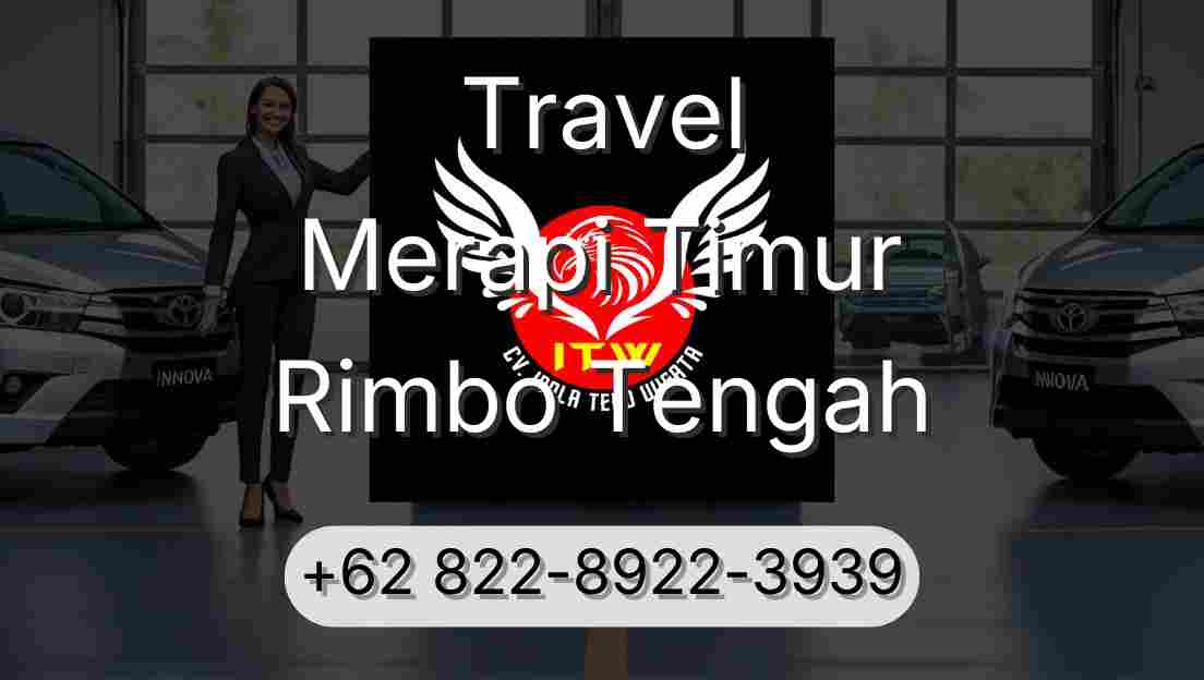 Travel Merapi Timur Rimbo Tengah